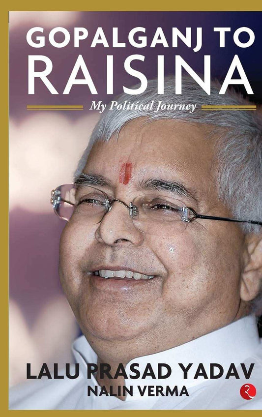 Gopalganj To Raisina My Political Journey (Hb)