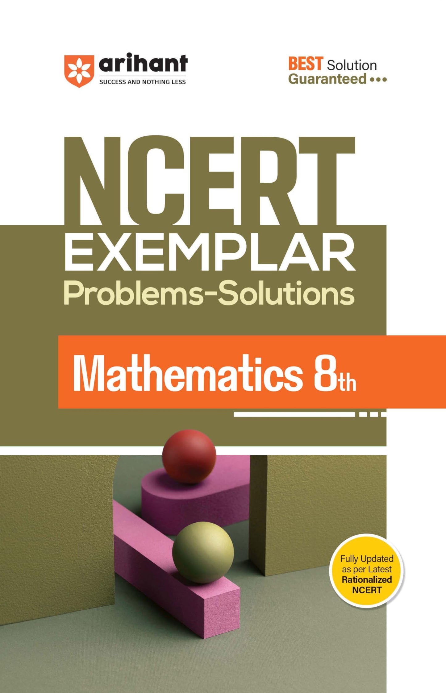 Arihant NCERT Exemplar Mathematics Class 8 | Problems & Solutions | Chapterwise Practice Questions with Detailed Solutions | Fully Updated as per Latest Rationalized NCERT | CBSE Class 6 Science Book