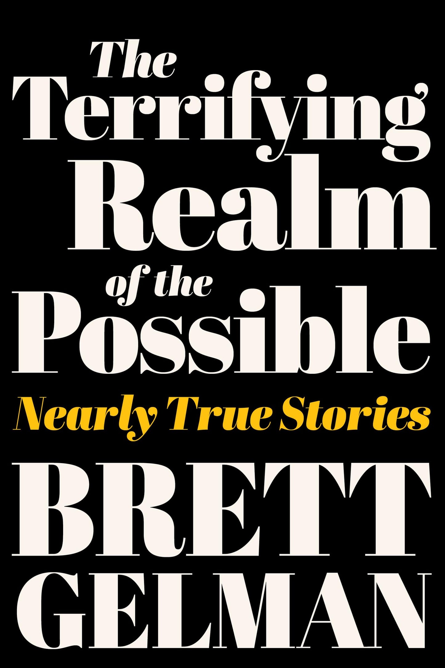 Terrifying Realm Of The Possible, The