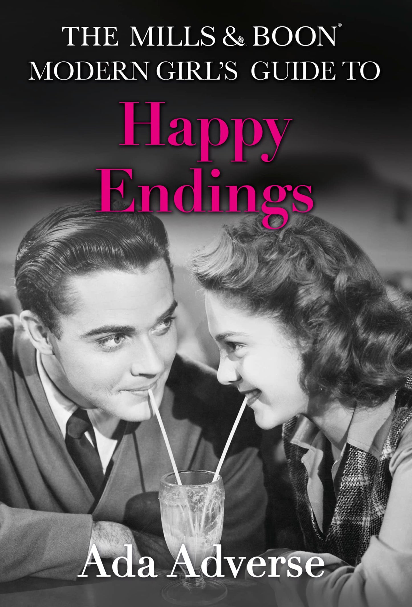 The Mills & Boon Modern Girl'S Guide To: Happy Endings