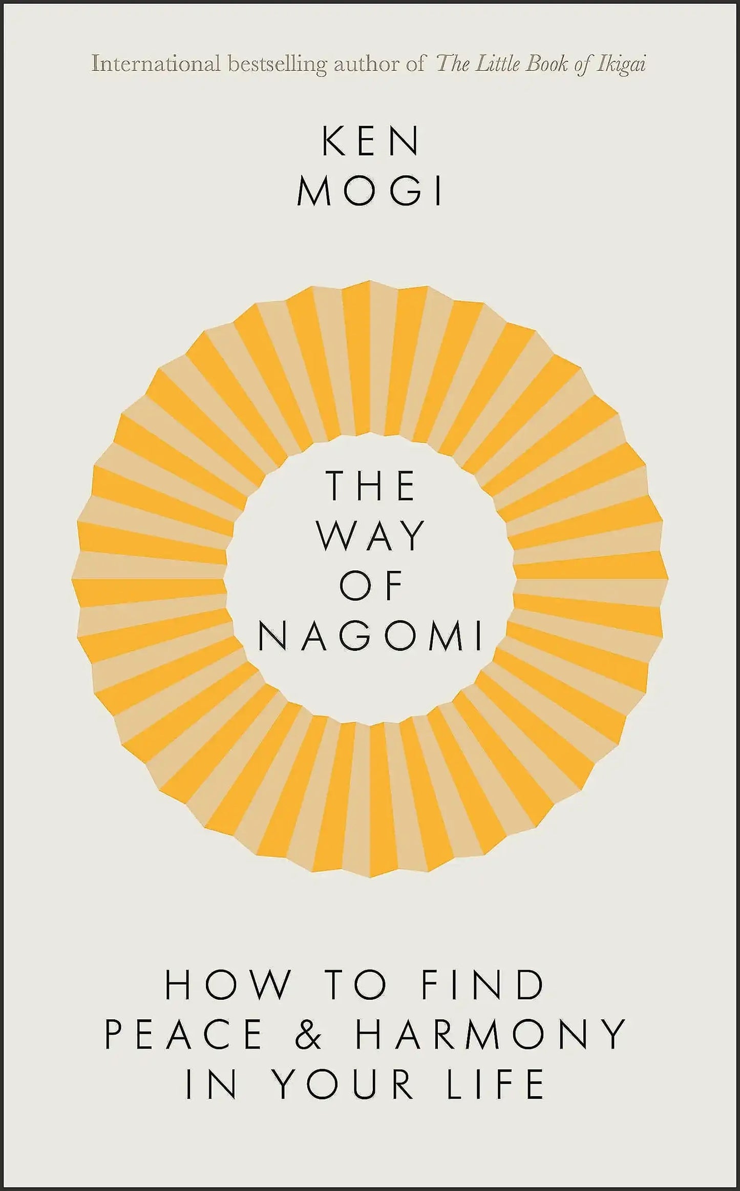 The Way Of Nagomi: The Japanese Secret To A Harmonious Life