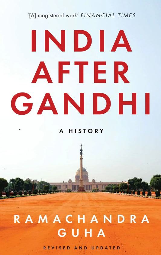 India After Gandhi: A History (3Rd Edition Revised And Updated)