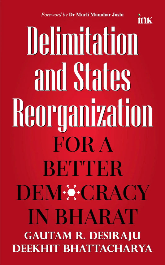 Delimitation And State Reorganisation: Better Democracy In Bharat