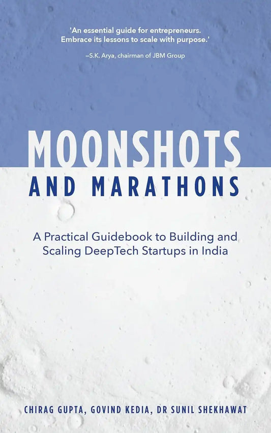 Moonshots And Marathons: A Practical Guidebook To Building And Scaling DeepTech Startups In India - Release Date December 31, 2025