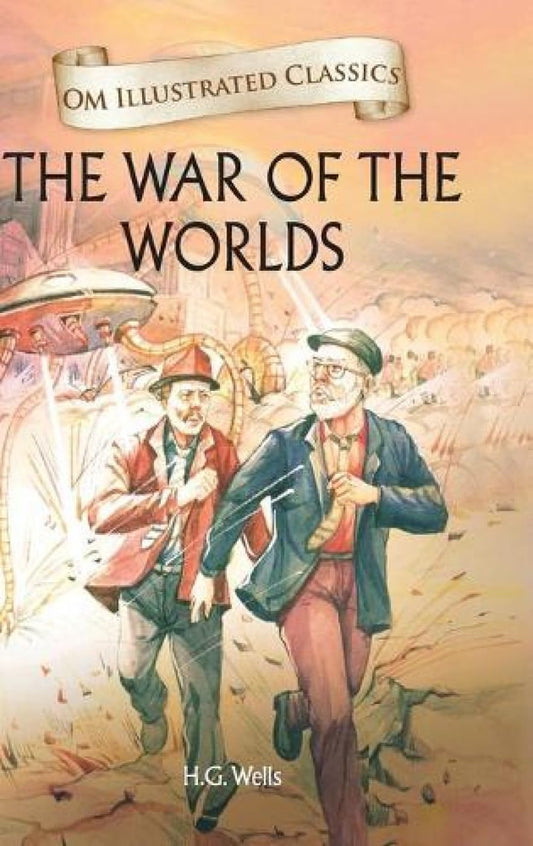 The War of the Worlds : Illustrated abridged Classics (Om Illustrated Classics)