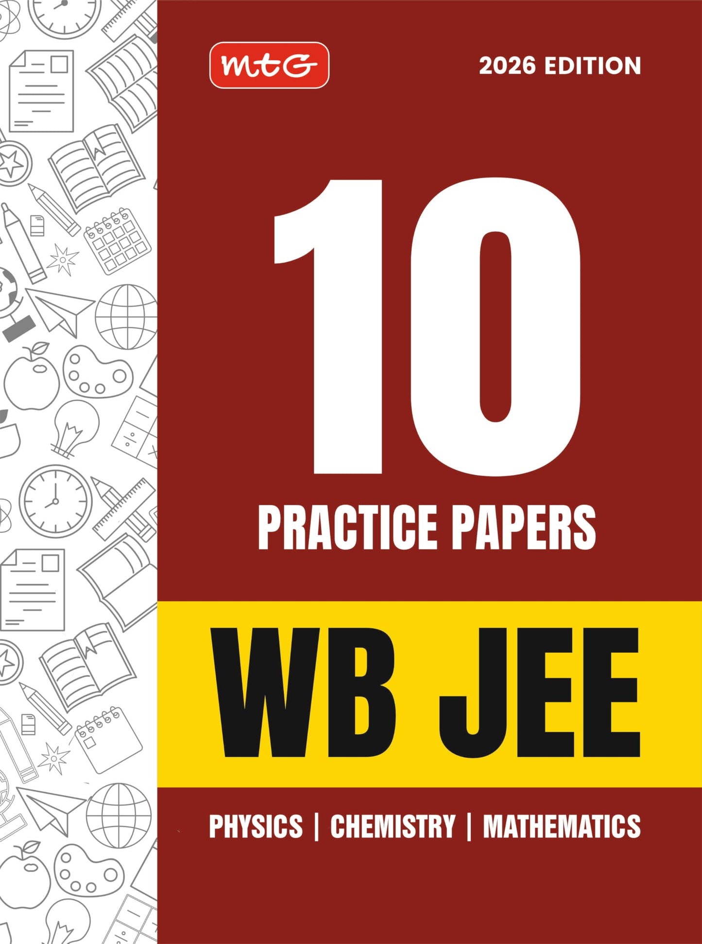 MTG WB JEE 10 Practice Papers For 2026 Exam with Detailed Solutions | WBJEE Mock Tests Papers Book - Physics, Chemistry & Mathematics (As Per Latest Syllabus & Pattern)