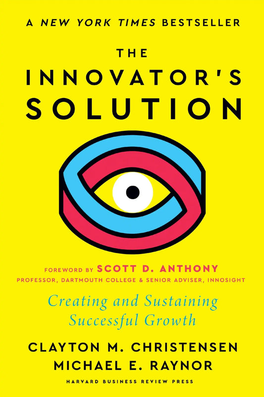 The Innovators Solution, With A New Foreword