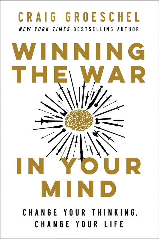 Winning The War In Your Mind  Change Your Thinking, Change Your Life