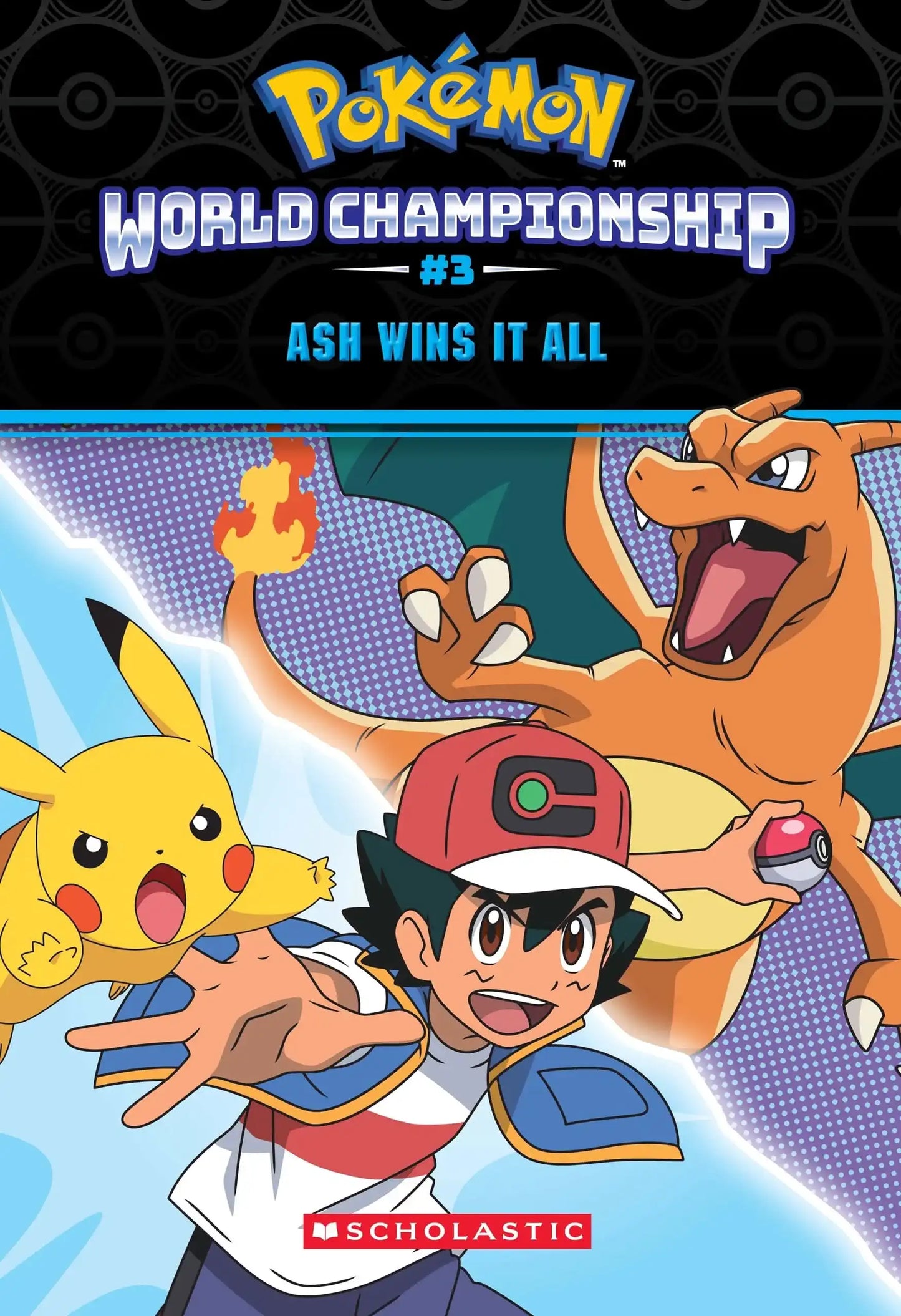 Pokémon: World Championship Trilogy #3: Ash Wins It All!