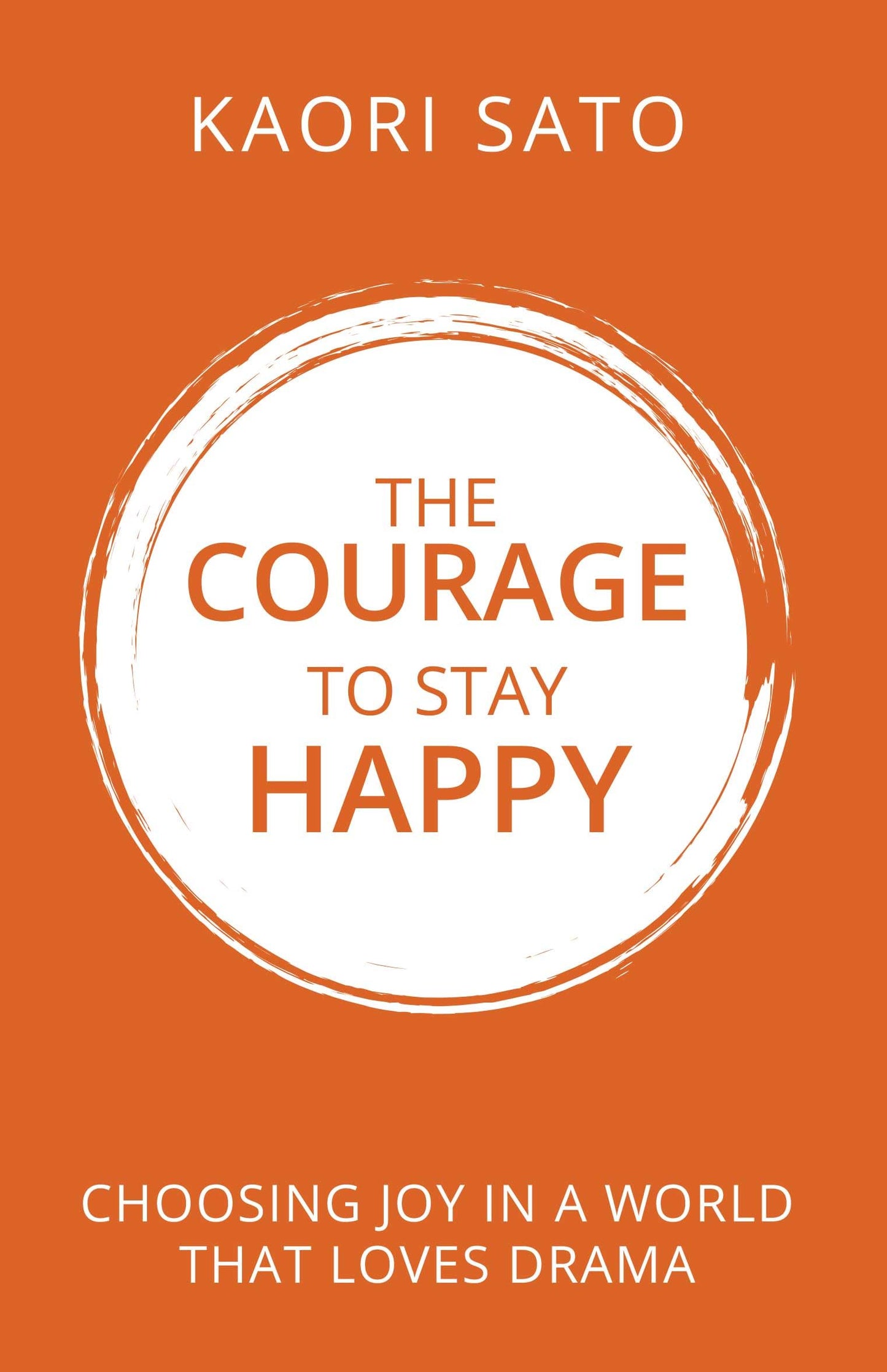 The Courage To Stay Happy