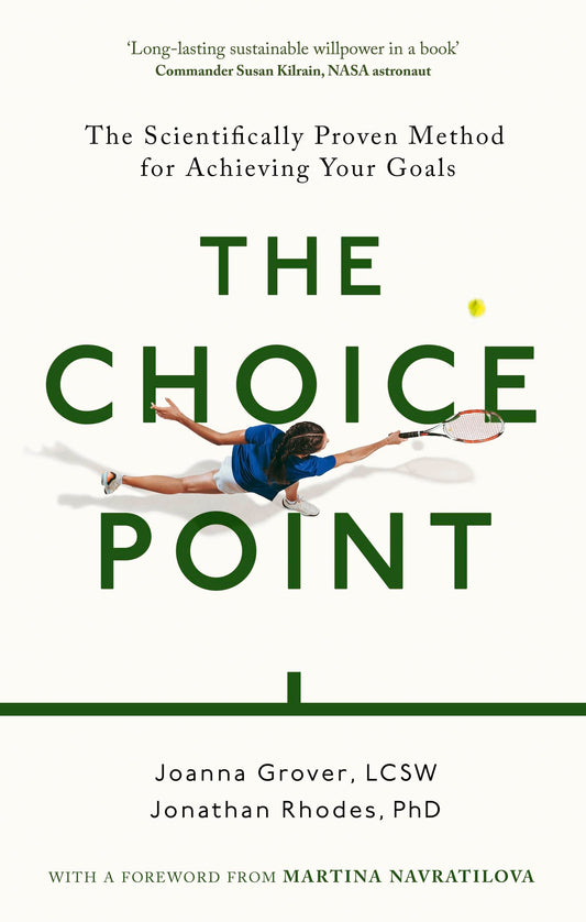 The Choice Point: The Scientifically Proven Method For Achieving Your
Goals