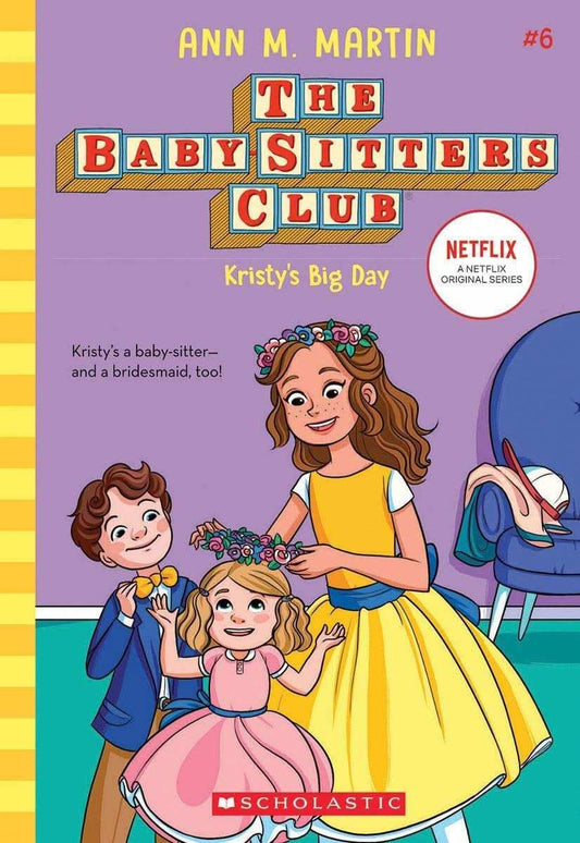 The Baby-Sitters Club #06: Kristy'S Big Day (Netflix Edition)