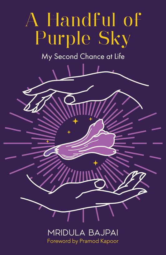 A HANDFUL OF PURPLE SKY -My Second Chance at Life