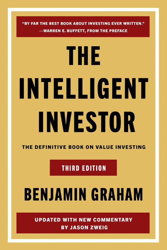 The Intelligent Investor : The Definitive Book On Value Investing (Third Edition)