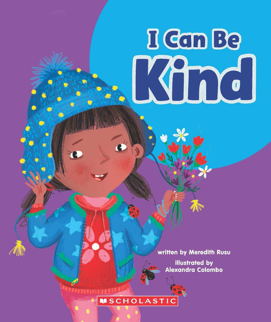 I Can Be Kind (Learn About: Your Best Self)