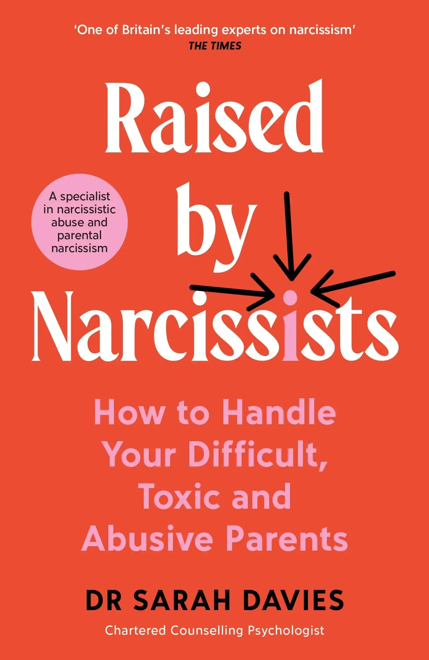 Raised By Narcissists: How To Handle Your Difficult, Toxic And Abusive Parents