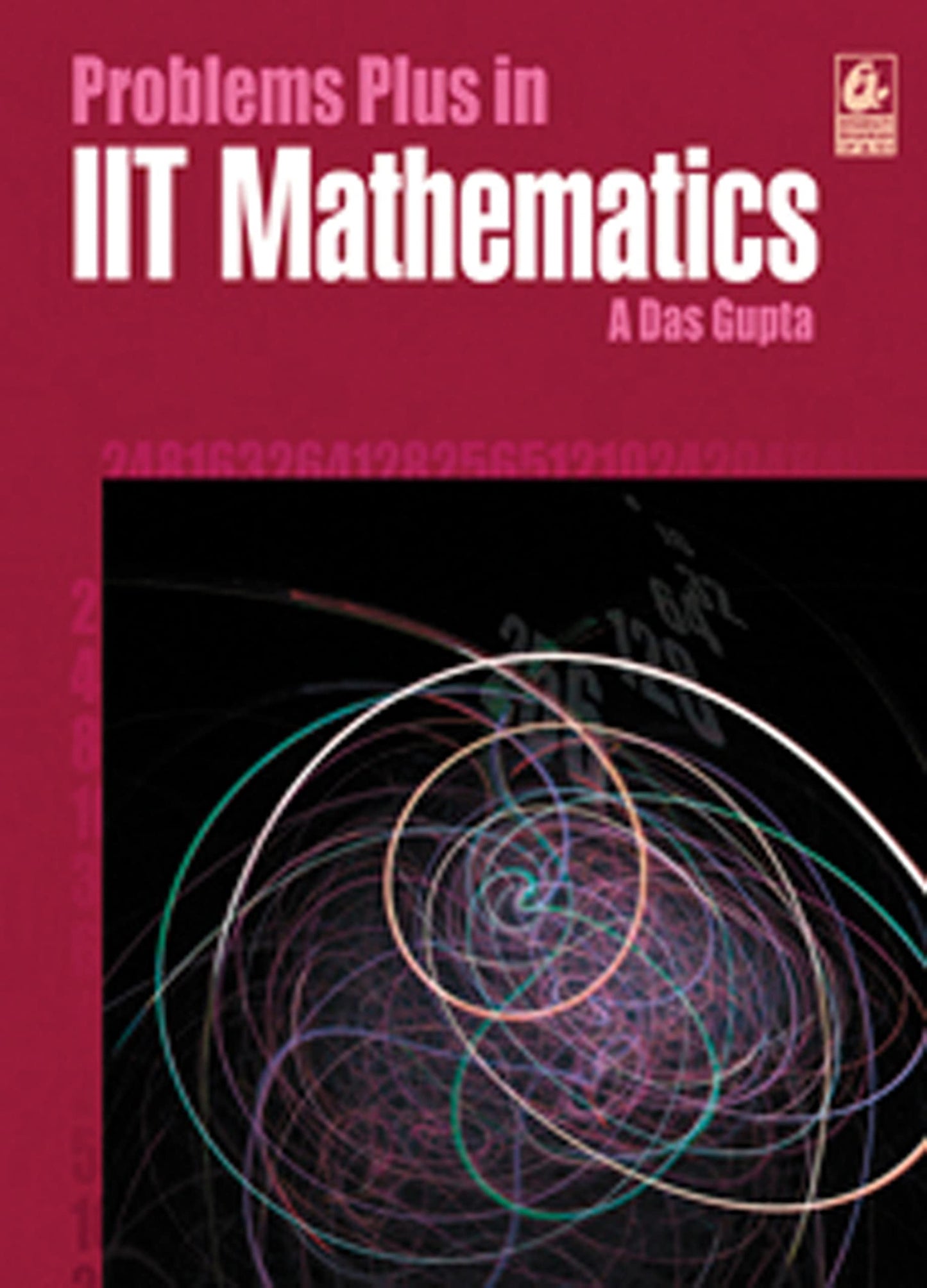 Problems Plus in IIT Mathematics - Asit Das Gupta (2025-26 Examination)