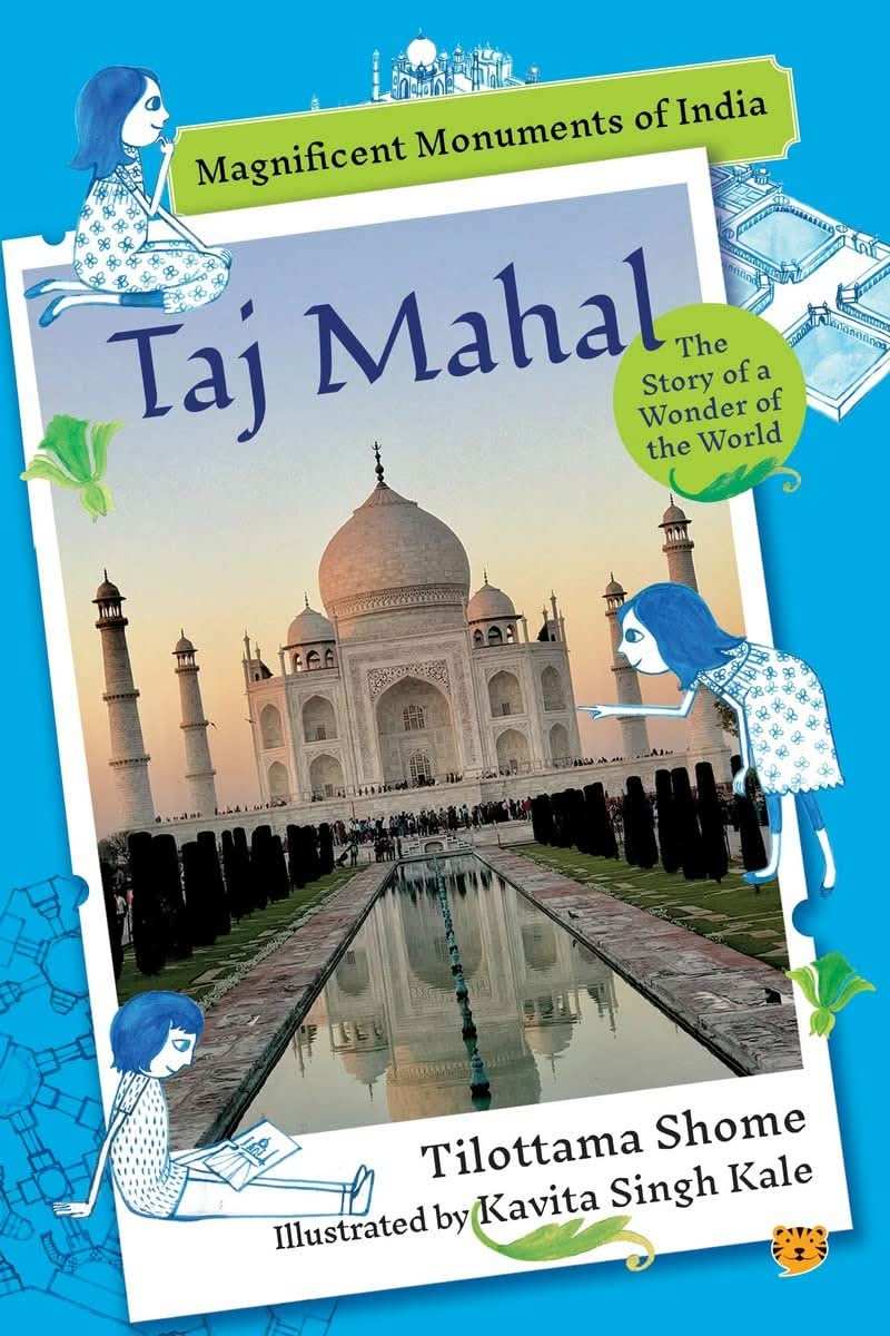 Taj Mahal: The Story Of A Wonder Of The World