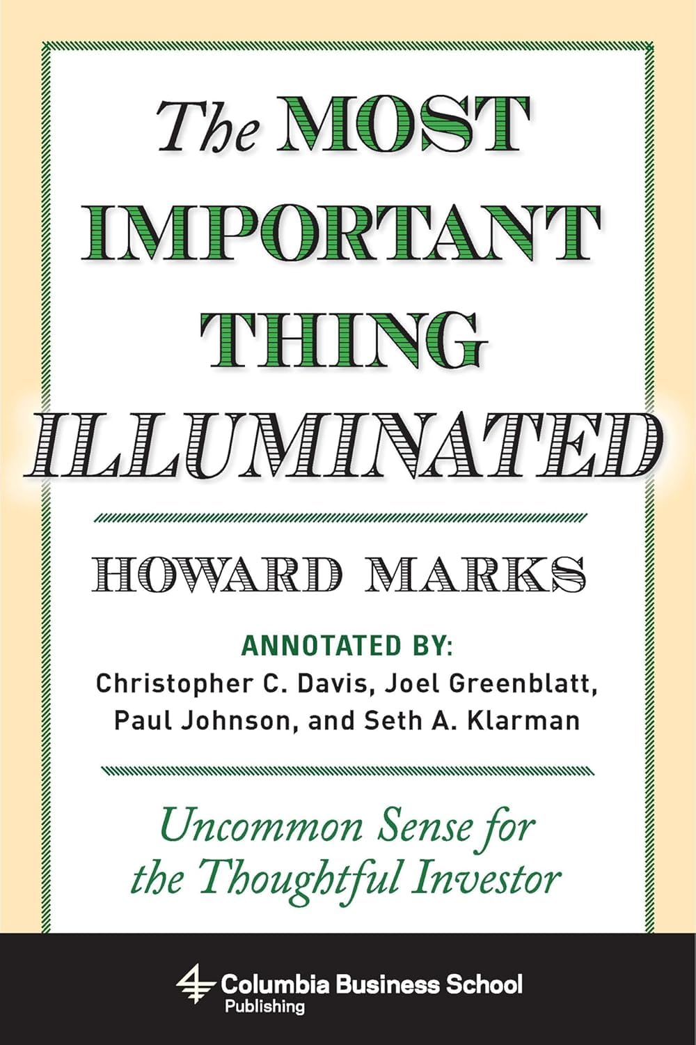 The Most Important Thing Illuminated: Uncommon Sense for Thoughtful Investor (Columbia Business School Publishing)