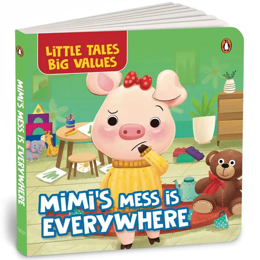 Little Tales Big Values:  Mimi The Piglets Mess Is Everywhere