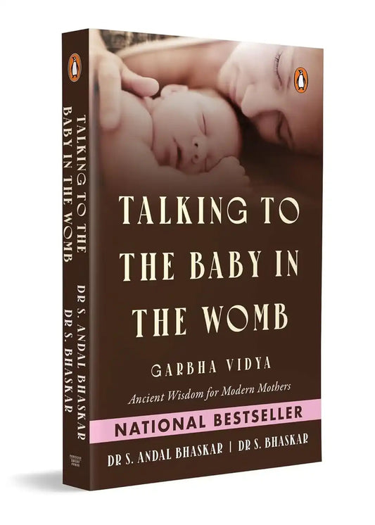 Talking to the Baby in the Womb: Garbha Vidya: Ancient Wisdom for Modern Mothers