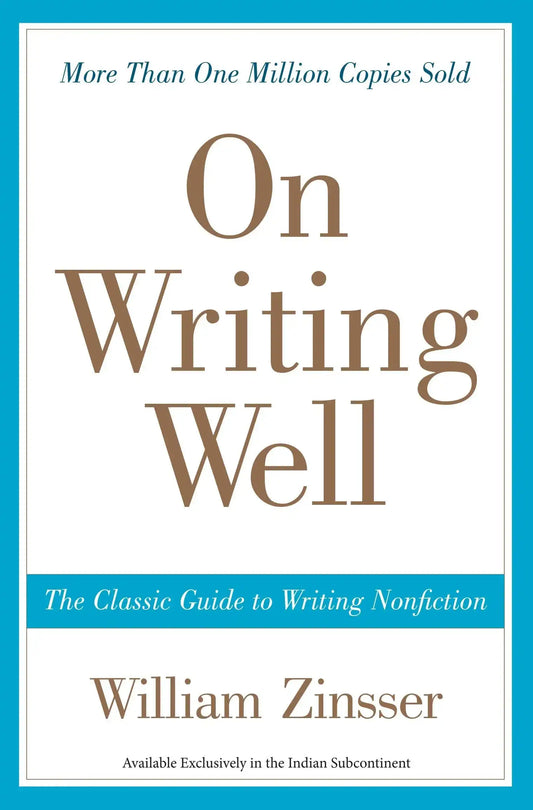 On Writing Well : The Classic Guide To Writing Nonfiction