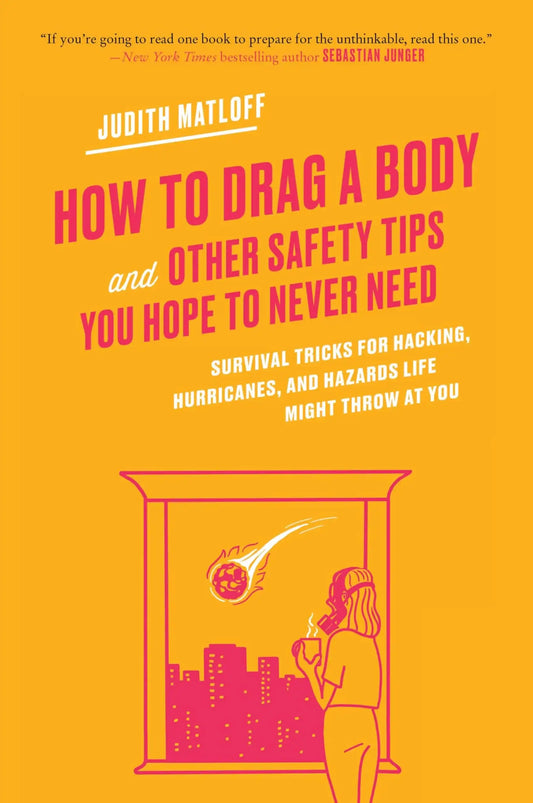 How To Drag A Body And Other Safety Tips You Hope To Never Need