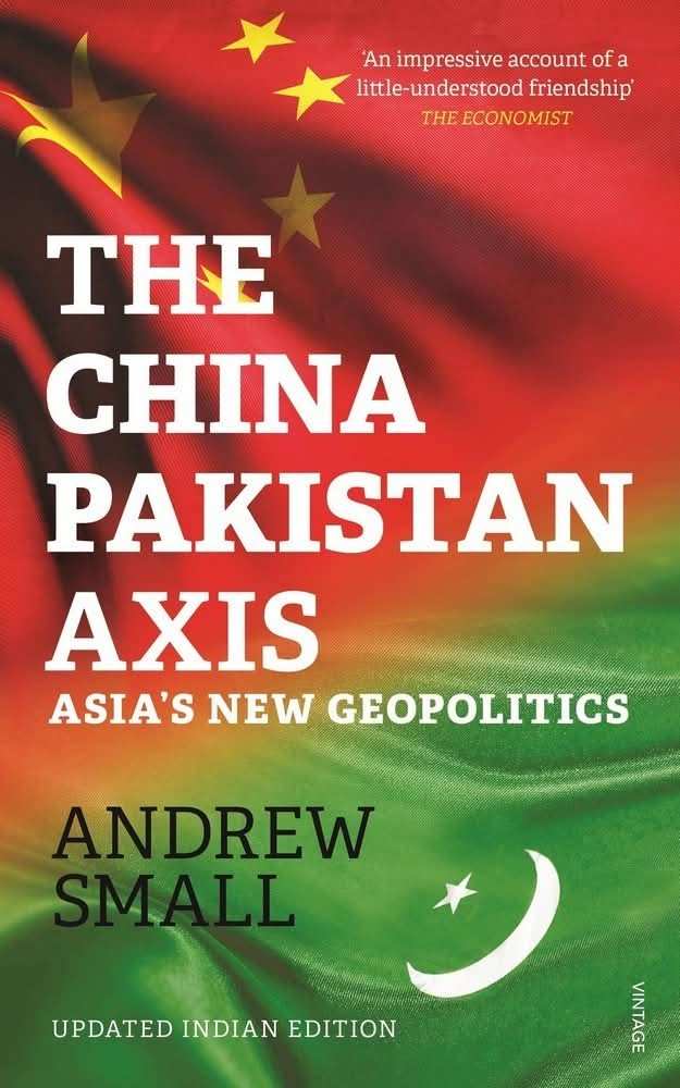 The China-Pakistan Axis: Asiaã¢¬¢S New Geopolitics