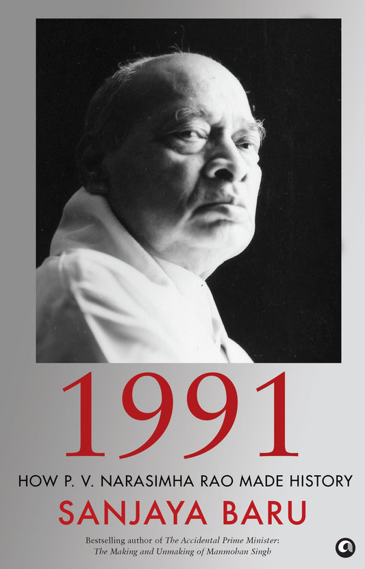 1991 How P V Narasimha Rao Made History