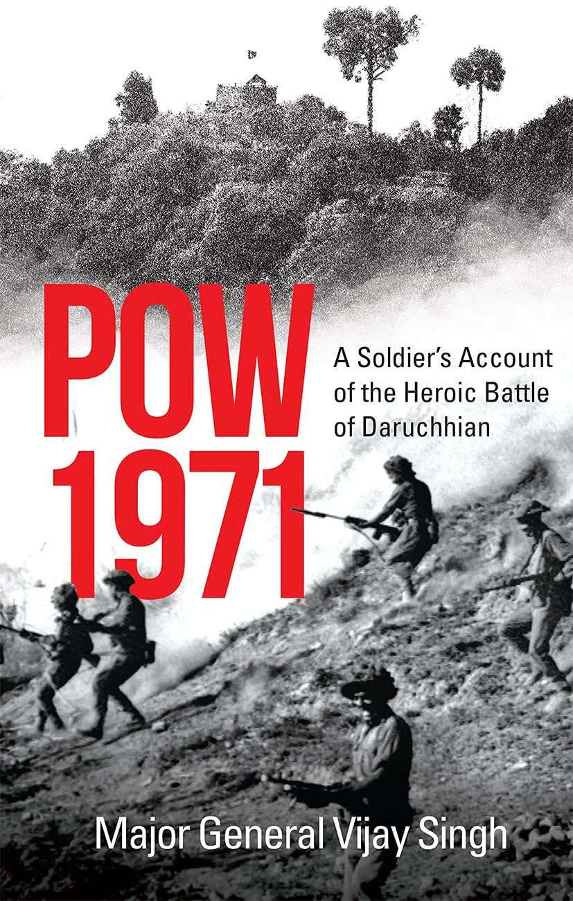 Pow 1971 : A Soldier’S Account Of The Heroic Battle Of Daruc