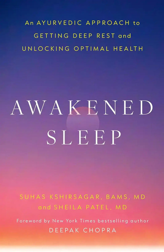 Awakened Sleep: An Ayurvedic Approach To Getting Deep Rest And Unlocking Optimal Health - Release Date October, 30, 2025