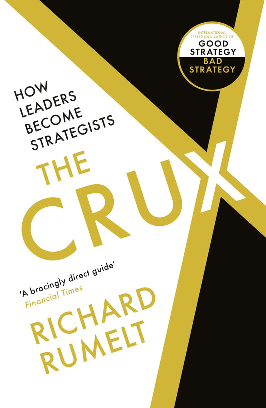 THE CRUX: How Leaders Become Strategists (PB)