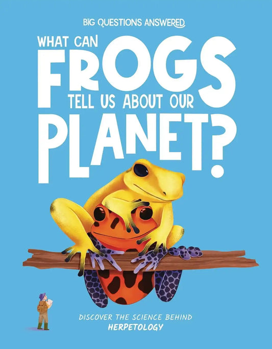 What Can Frogs Tell Us About Our Planet