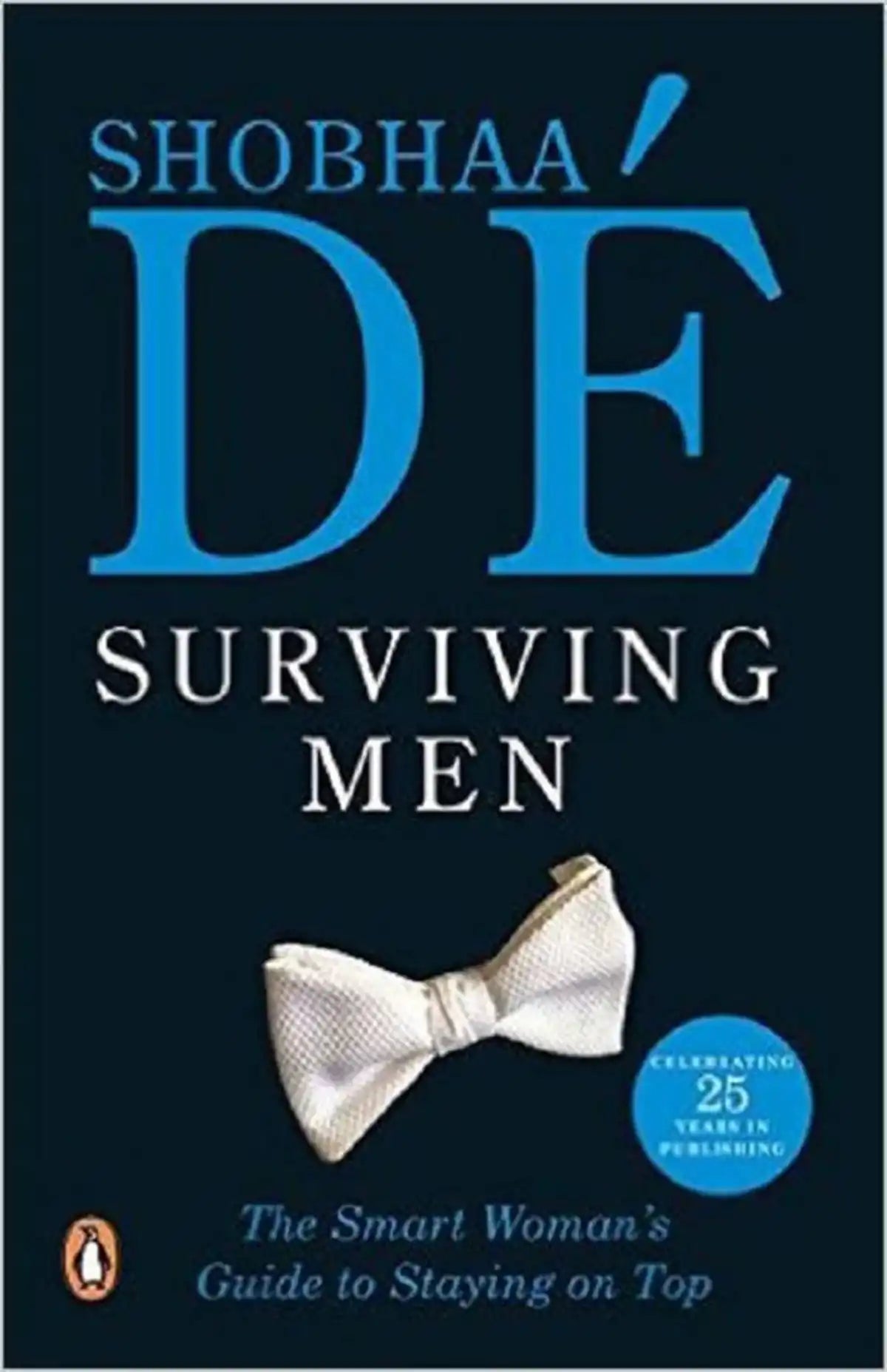 Surviving Men : The Smart Woman'S Guide To Staying On Top