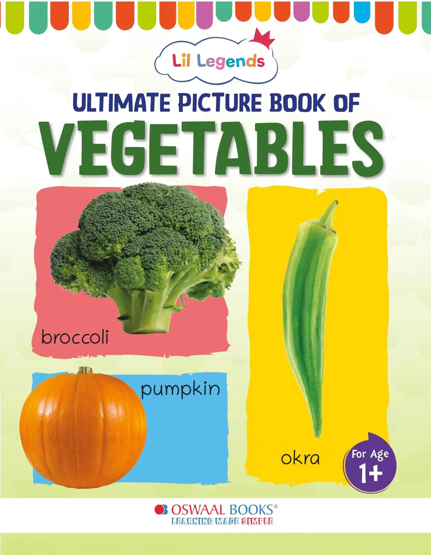 Oba Lil Legends Picture Bk For Kids Age 1+(Learn About Vegetables)