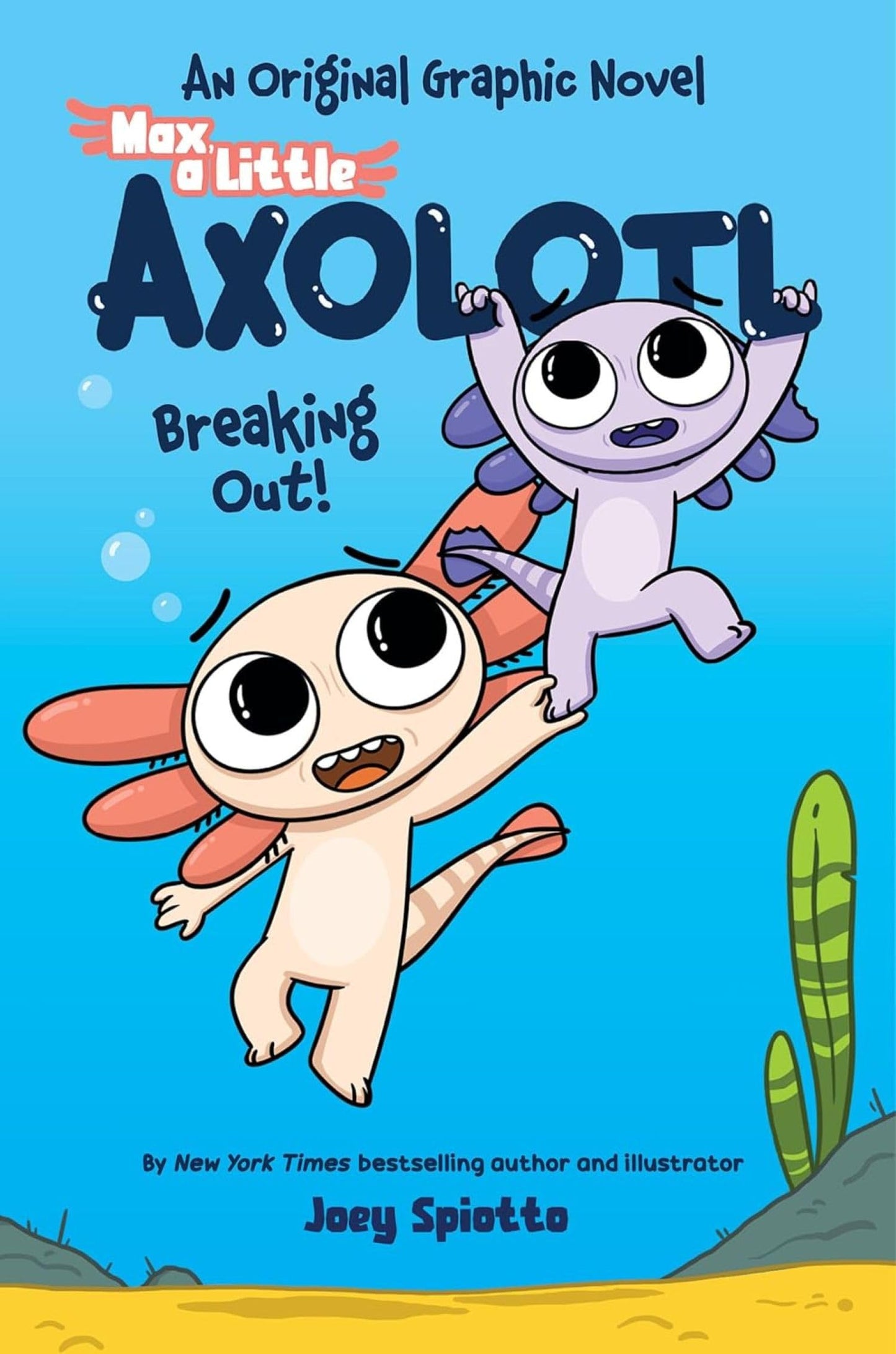 Max, A Little Axolotl #02: Breaking Out!: An Original Graphic Novel