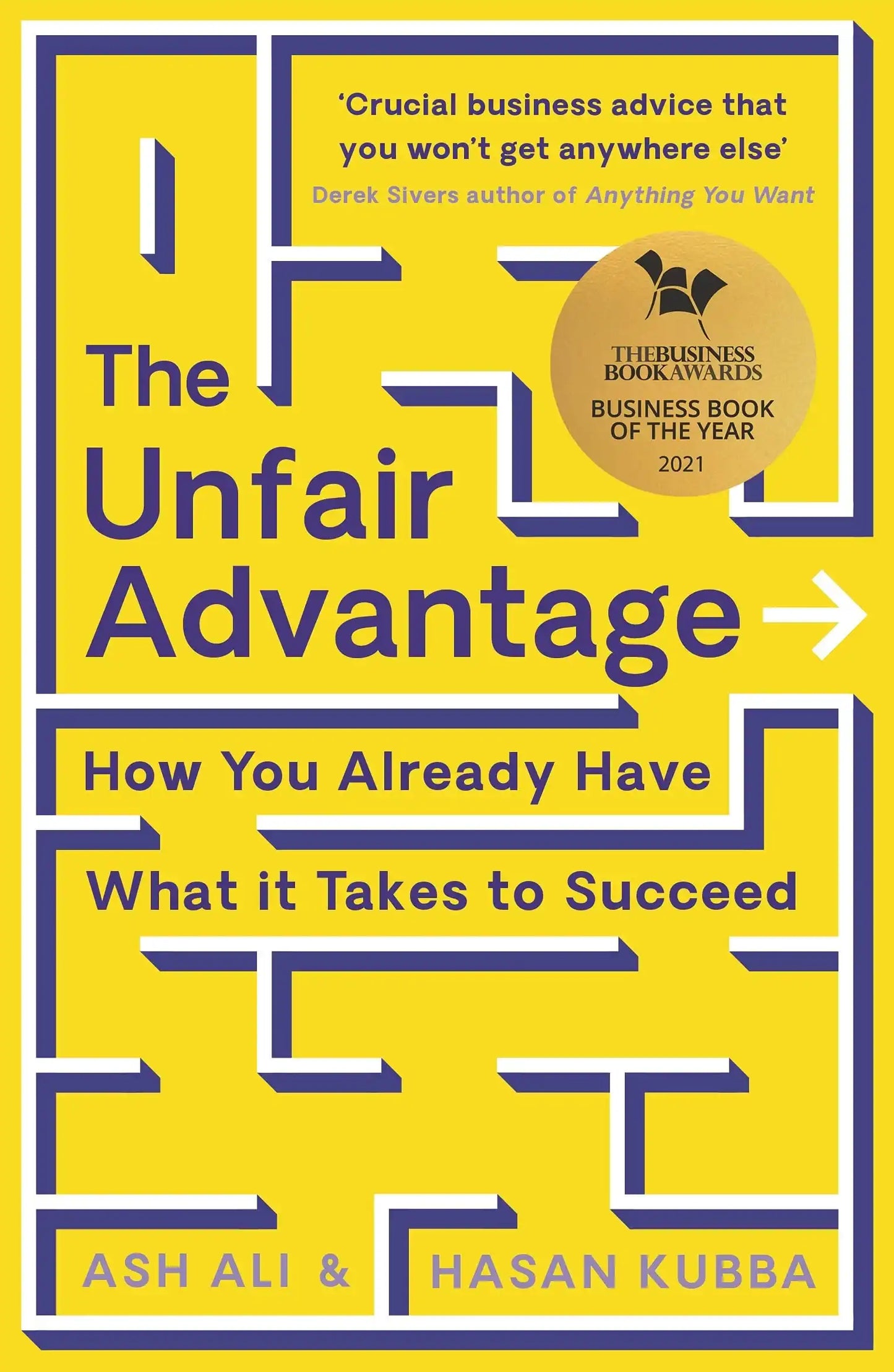 The Unfair Advantage: How You Already Have What It Takes To Succeed
