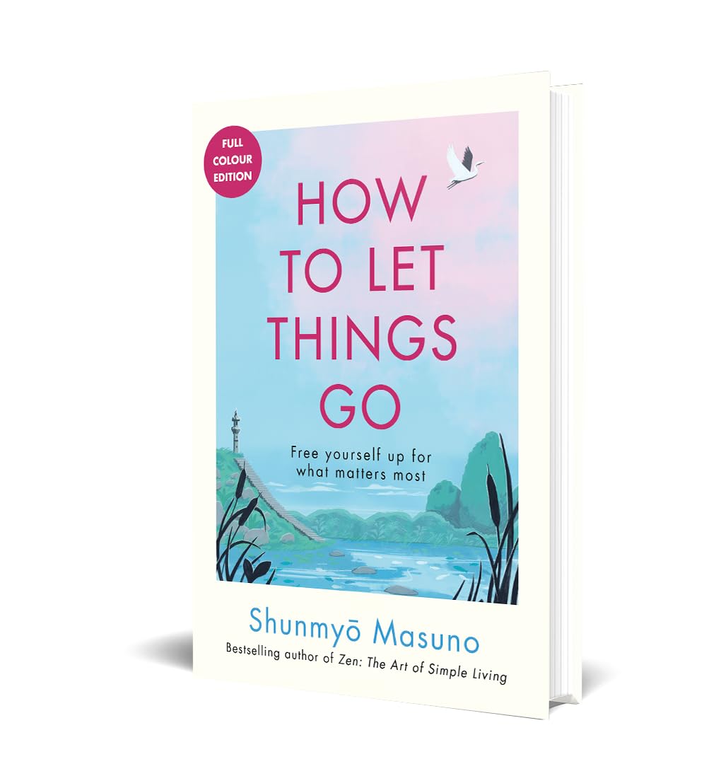 How To Let Things Go (Full Colour Edition)