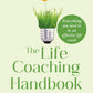 The Life Coaching  Handbook :  Everything You Need To Be An Effective Life Coach