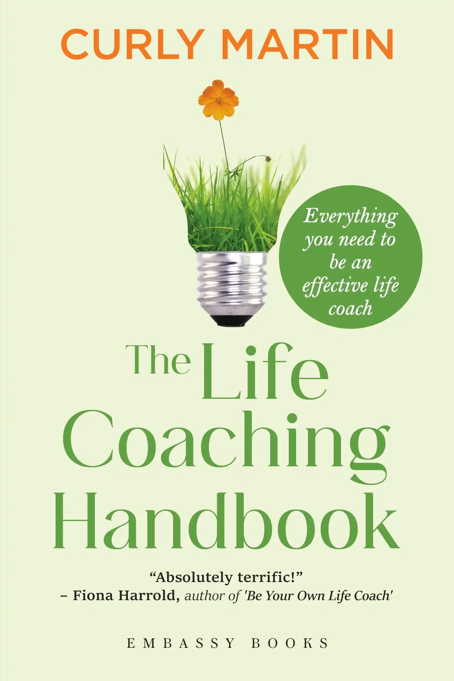 The Life Coaching  Handbook :  Everything You Need To Be An Effective Life Coach