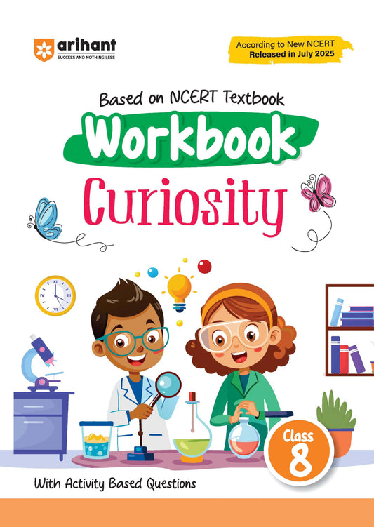 Arihant Workbook Curiosity Science Class 8 | NCERT Textbook Based 2025 Edition | Science Workbook with Activity Based Questions, Practice Worksheets & ... CBSE/NCERT Class 8 Students | English Medium