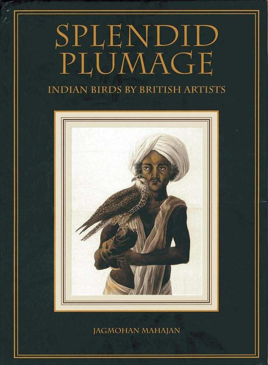 Splendid Plumage- Indian Birds By British Artists