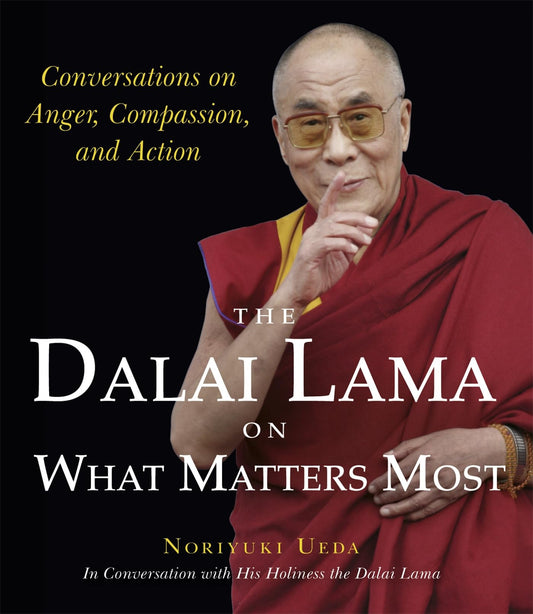 THE DALAI LAMA ON WHAT MATTERS MOST