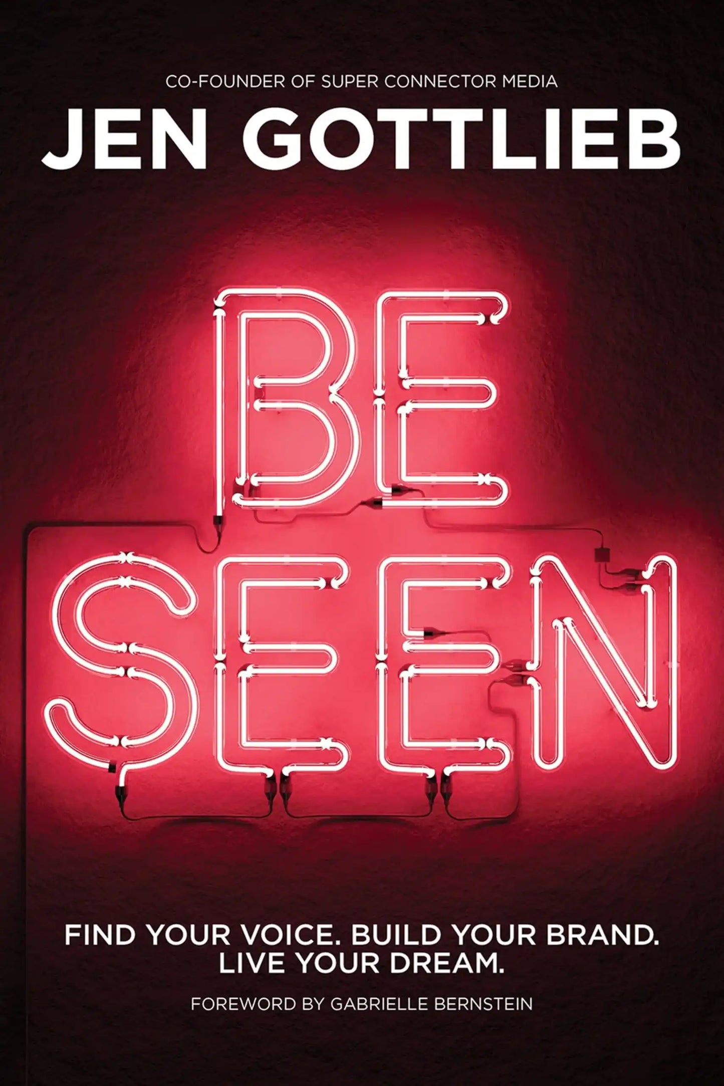 Be Seen: Find Your Voice. Build Your Brand. 
Live Your Dream