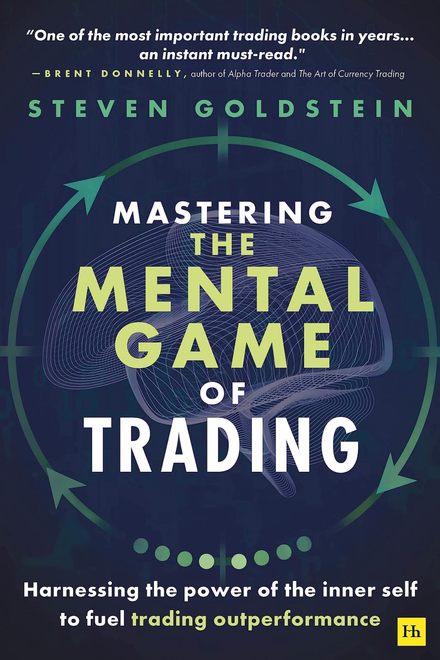Mastering the Mental Game of Trading: Harnessing the power of the inner self to fuel trading outperformance
