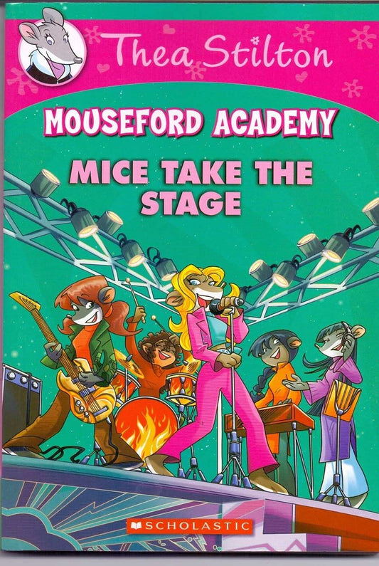 Thea Stilton Mouseford Academy#07 Mice Take The Stage