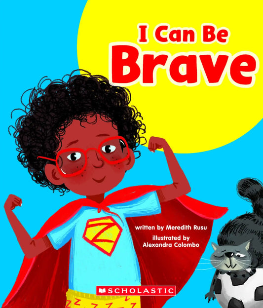 I Can Be Brave (Learn About: Your Best Self)