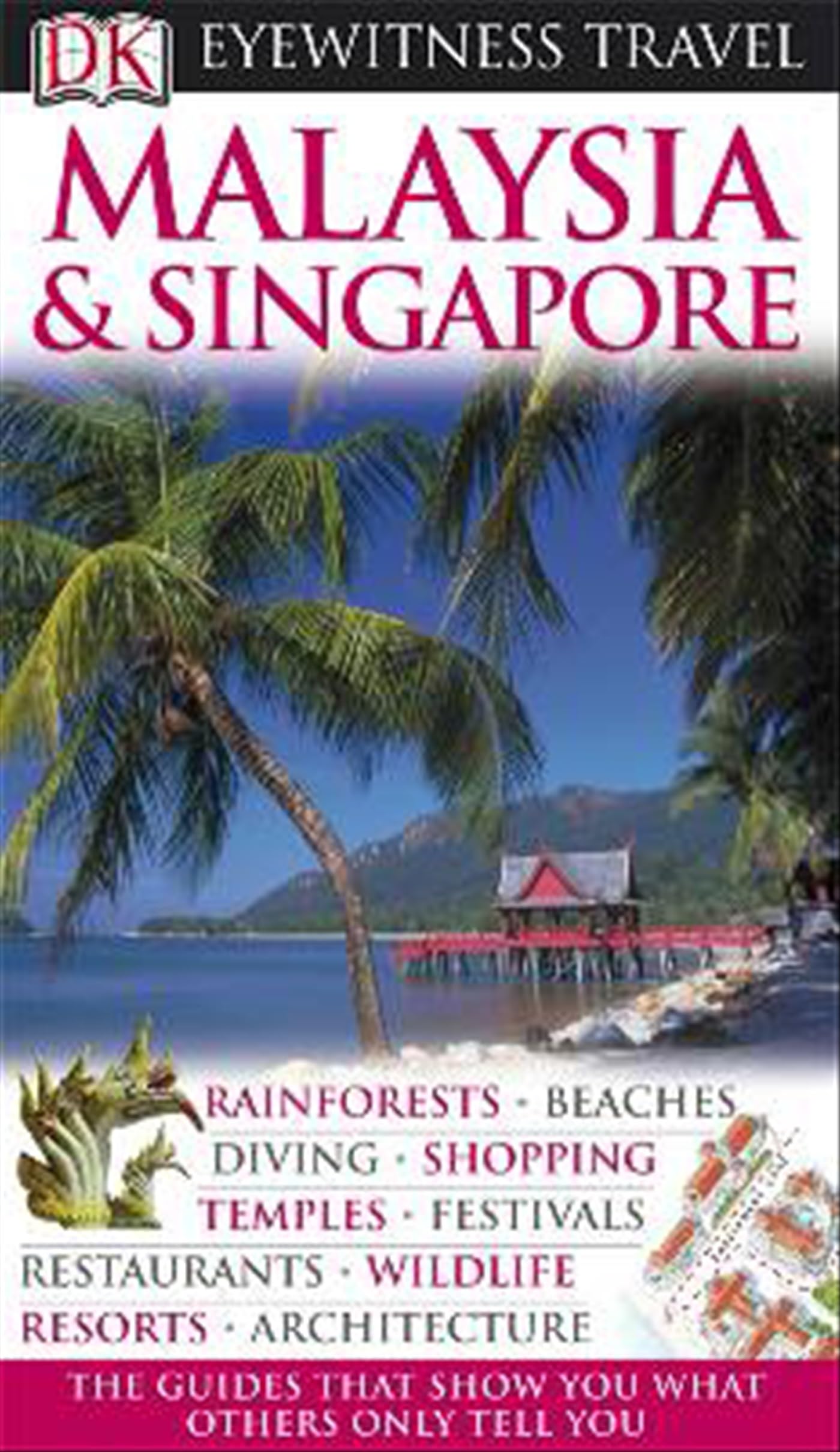 DK Eyewitness Travel Guide: Malaysia & Singapore