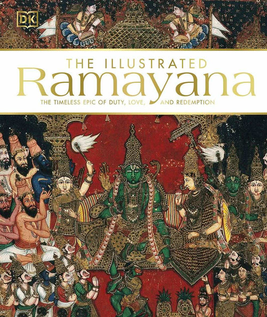 Illustrated Ramayana, The: The Timeless
