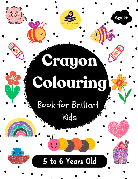 Crayon Colouring Book for Brilliant Kids - 5 to 6 Years Old - Coloring Activity Book for Kids | Brain Boosting Number Coloring to Nurture Young Minds ... for Kids, Boys & Girls | Nature Coloring